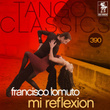 Tango Classics 390: Mi Reflexion