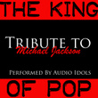 The King Of Pop: Tribute To Michael Jackson