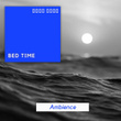 # Bed Time Ambience