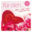 Für Dich... Alles Liebe Zum Valentinstag - 18 Schmuse-Hits