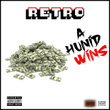 A Hunid Wins