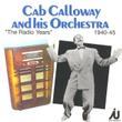 Cab Calloway & His Orchestra - The Radio Years 1940-45