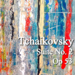 Tchaikovsky Suite No. 2, Op 53