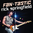 Fan-Tastic Rick Springfield