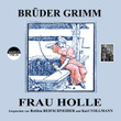 Brüder Grimm: Frau Holle
