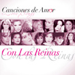 Canciones De Amor... Con Las Reinas