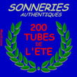 Sonneries Authentiques - 200 Tubes De L'été