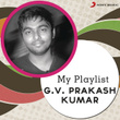 My Playlist: G.v. Prakash Kumar