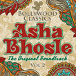Bollywood Classics - Asha Bhosle, Vol. 2 (the Original Soundtrack)