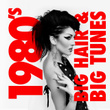 1980's: Big Hair & Big Tunes