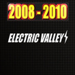 Electric Valley 2008 - 2010