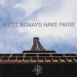 We'll Always Have Paris