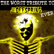 The Worst Tribute To The Offspring Ever
