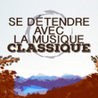 Se détendre avec la musique classique