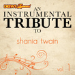 An Instrumental Tribute To Shania Twain, Vol. 1