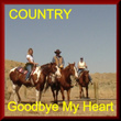 Goodbye My Heart - Country