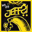 We Are Jeff?!