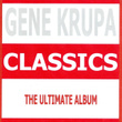 Classics - Gene Krupa