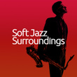 Soft Jazz Surroundings