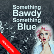 Something Bawdy Something Blue (new Edition)