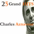25 Grand Hits Charles Aznavour