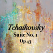 Tchaikovsky Suite No. 1, Op 43