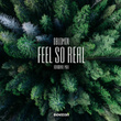 Feel So Real
