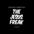 The Jesus Freak (feat. Robert Curry)