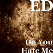 Do You Hate Me