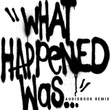 What Happened Was... (audiobook remix)