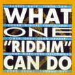 What One 'riddim' Can Do