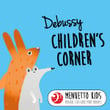 Debussy: Children's Corner (Menuetto Kids - Musique classique pour enfants)