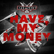 Have My Money - Single