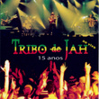 Tribo De Jah 15 Anos Ao Vivo