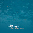 Álbum de Lluvia - Sonidos Relajantes de Lluvia Combinados con Hermosa Música de Piano Instrumental