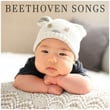 Beethoven Songs – Music for Baby, Classical Melodies, Easy Listening