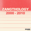 Zangthology 2000 - 2010