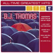B.j. Thomas: All-Time Greatest Hits