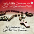 Les Petits Chanteurs à La Croix De Boix Chantent "la Pastorale Des Santons De Provence"