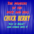 The Pioneers Of The Rock And Roll : Chuck Berry