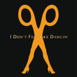 I Don't Feel Like Dancin'