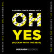 Oh Yes (Rockin' With The Best) [Remixes]