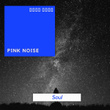 # 1 Album: Pink Noise Soul
