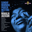 Sunday Morning Prayer Meeting With Mahalia Jackson