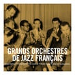 Grands Orchestres De Jazz Français