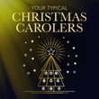 Your Typical Christmas Carolers (The Most Famous Xmas Carols)