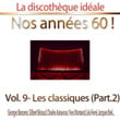La Discothèque Idéale / Nos Années 60 !: Vol. 9 "les Classiques", Pt. 2