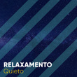 # Relaxamento Quieto