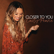 Closer To You