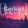 Berlioz : Benvenuto Cellini, Op. 23 : Ouverture